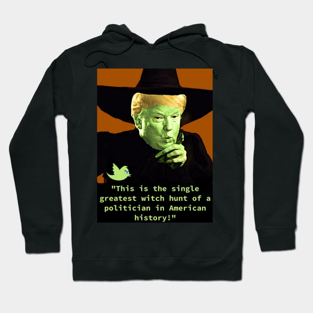 Donald Trump Witch Hunt Hoodie by ChayEday